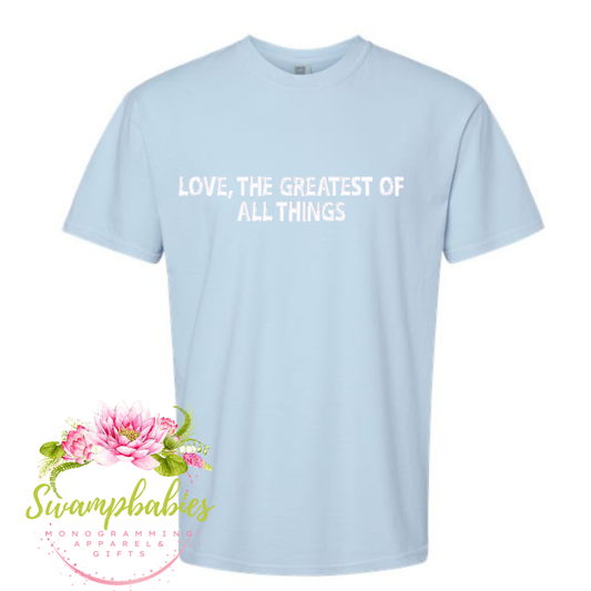 Love, The Greatest of All Things